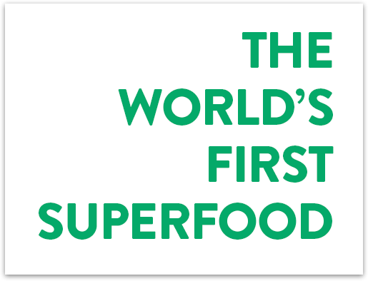 The Worlds First Superfood